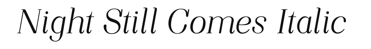 Night Still Comes Italic original font preview