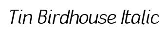 Tin Birdhouse Italic
