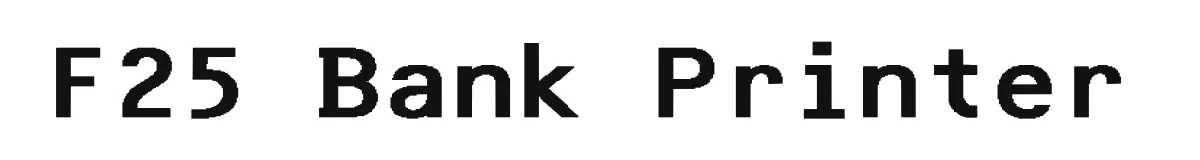 F25 Bank Printer font preview