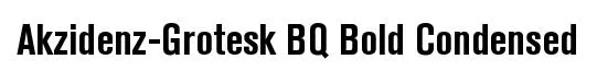 Akzidenz-Grotesk BQ Bold Condensed font preview