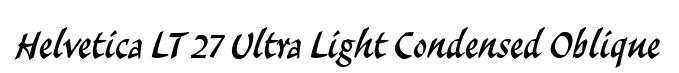 Helvetica LT 27 Ultra Light Condensed Oblique