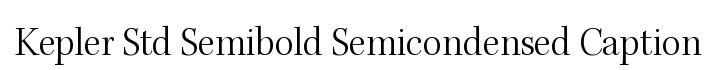 Kepler Std Semibold Semicondensed Caption