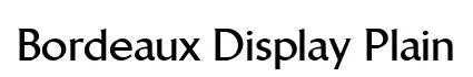 Bordeaux Display Plain original font preview
