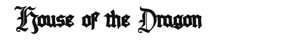 House of the Dragon font preview