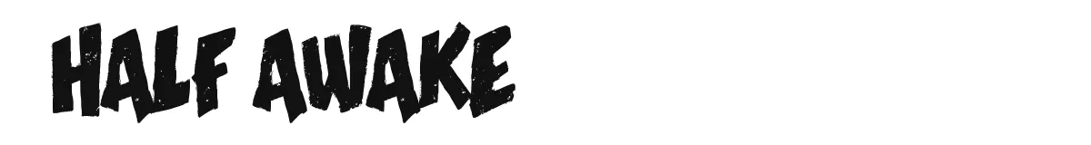 Half Awake font preview