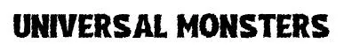 Universal Monsters