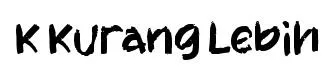 K Kurang Lebih