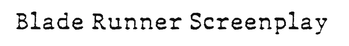 Blade Runner Screenplay original font preview