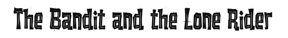 The Bandit and the Lone Rider font preview