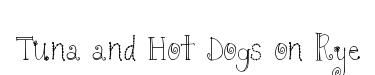 Tuna and Hot Dogs on Rye original font preview