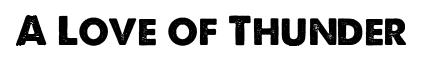 A Love of Thunder original font preview