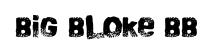 Big Bloke BB original font preview