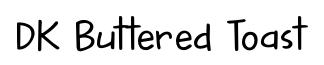 DK Buttered Toast original font preview