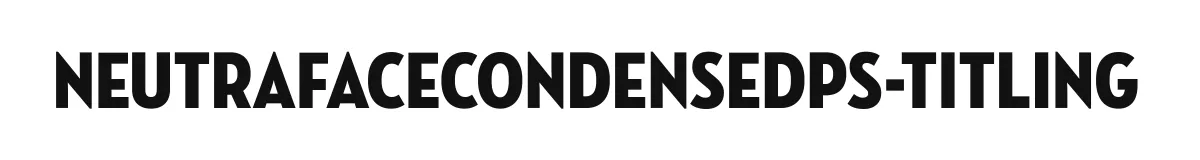 NeutrafaceCondensedPS-Titling original font preview