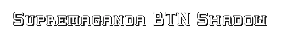 Supremaganda BTN Shadow original font preview