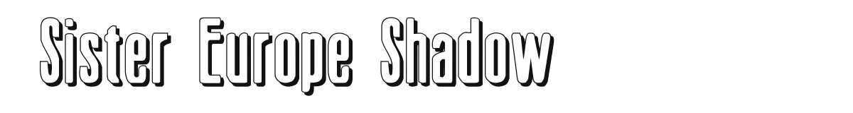 Sister Europe Shadow original font preview