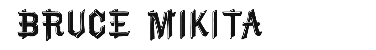 Bruce Mikita original font preview