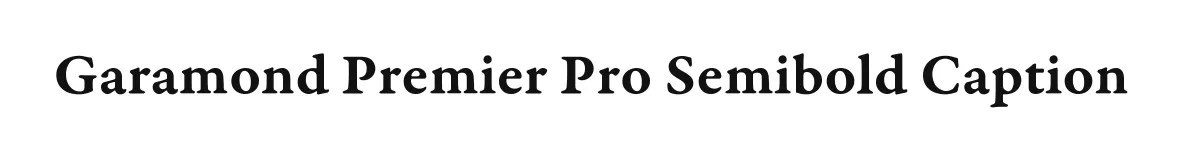 Garamond Premier Pro Semibold Caption original font preview