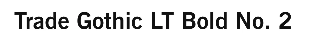 Trade Gothic LT Bold No. 2 original font preview