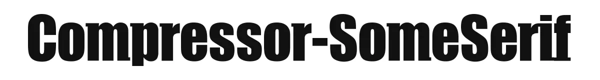 Compressor-SomeSerif original font preview