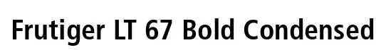 Frutiger LT 67 Bold Condensed font preview