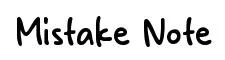 Mistake Note