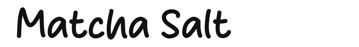 Matcha Salt original font preview