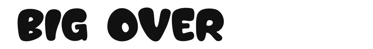 Big Over original font preview