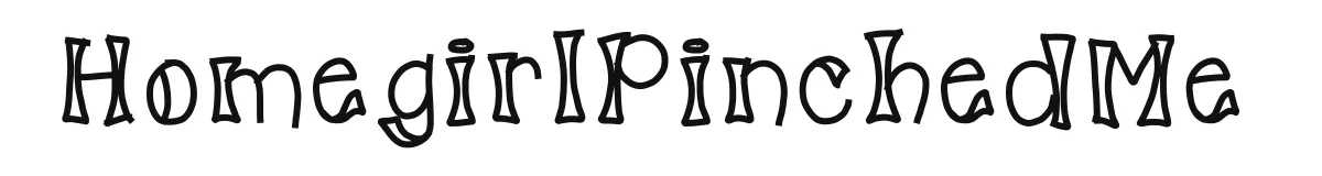 HomegirlPinchedMe original font preview