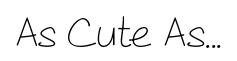 As Cute As... original font preview