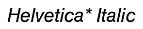 Helvetica* Italic