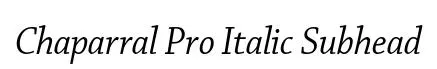 Chaparral Pro Italic Subhead