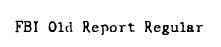 FBI Old Report Regular