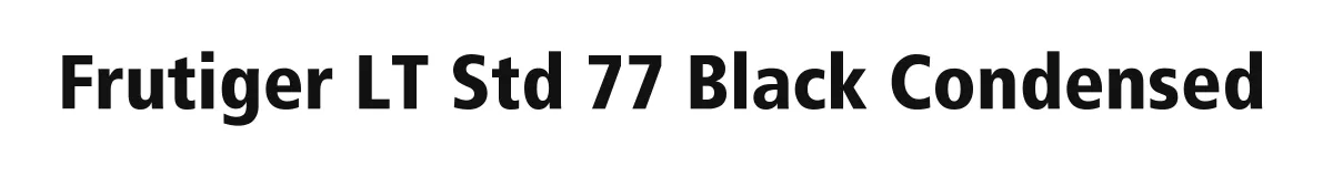 Frutiger LT Std 77 Black Condensed font preview
