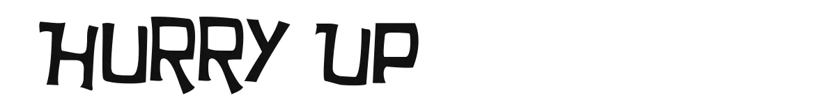 Hurry Up original font preview