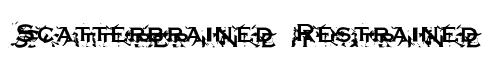 Scatterbrained Restrained