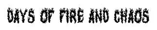 Days of Fire and Chaos
