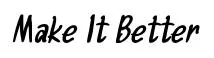 Make It Better