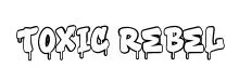 Toxic Rebel