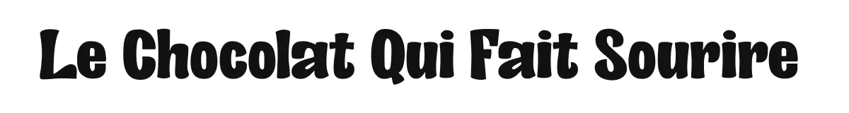 Le Chocolat Qui Fait Sourire original font preview