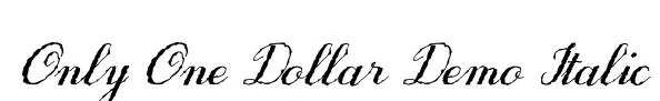 Only One Dollar Demo Italic