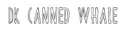 DK Canned Whale original font preview