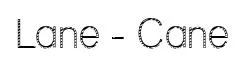 Lane - Cane