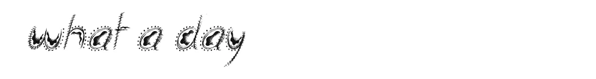 what a day original font preview