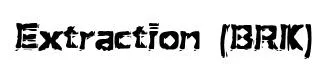Extraction (BRK) original font preview