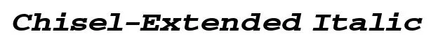 Chisel-Extended Italic original font preview