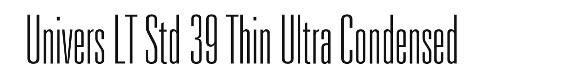 Univers LT Std 39 Thin Ultra Condensed original font preview
