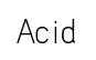 Acid