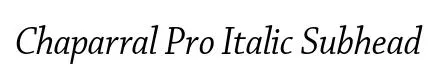 Chaparral Pro Italic Subhead