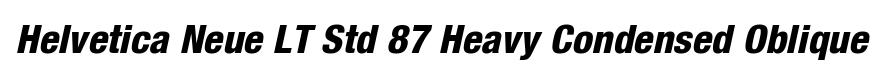 Helvetica Neue LT Std 87 Heavy Condensed Oblique